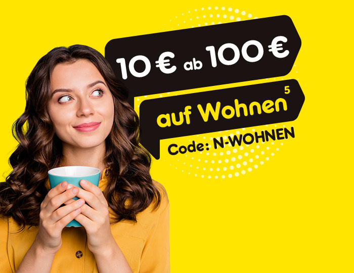 10 € Rabatt auf die Kategorie Wohnen ab 100 € Mindestbestellwert Gutscheincode: N-WOHNEN